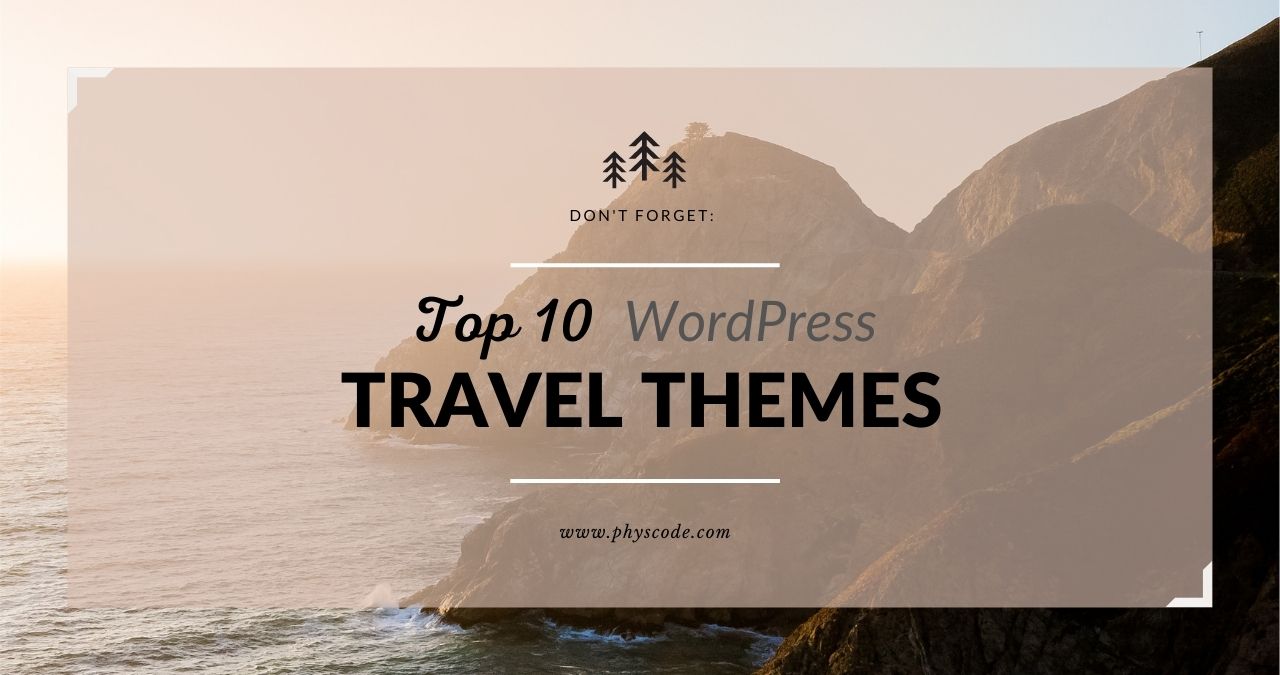 Top 10 WordPress Travel Themes for 2022