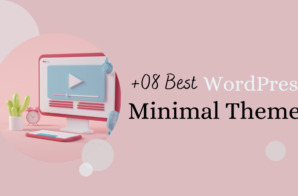 +8 Best Minimal WordPress Themes for 2021