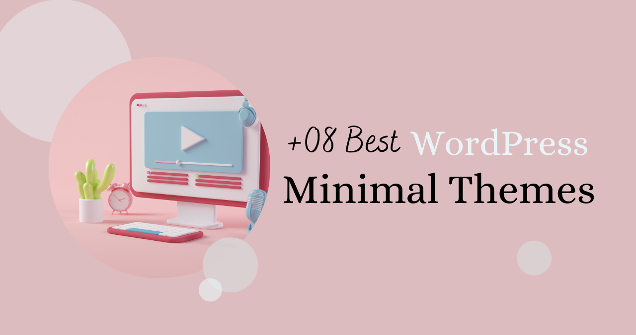 +8 Best Minimal WordPress Themes for 2021