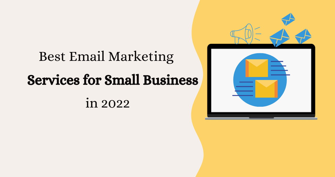 +7 Best Email Marketing Services for Small Business in 2022