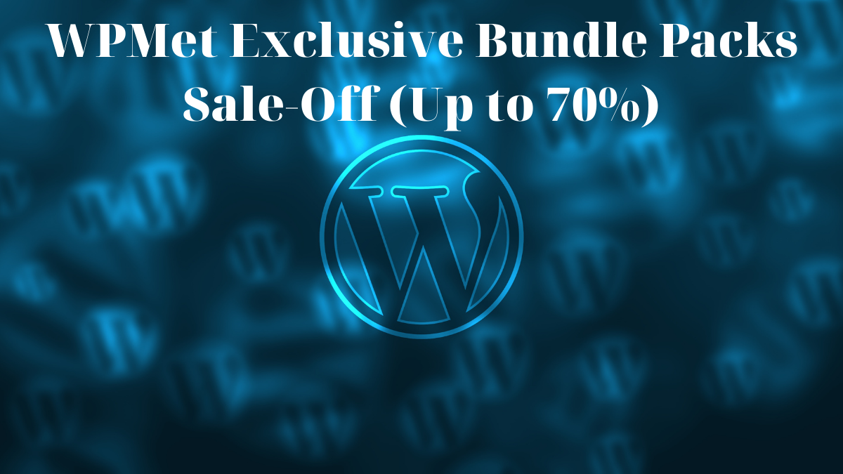 Weekly Deals: WPMet Exclusive Bundle Packs Sale-Off (Up to 70%)