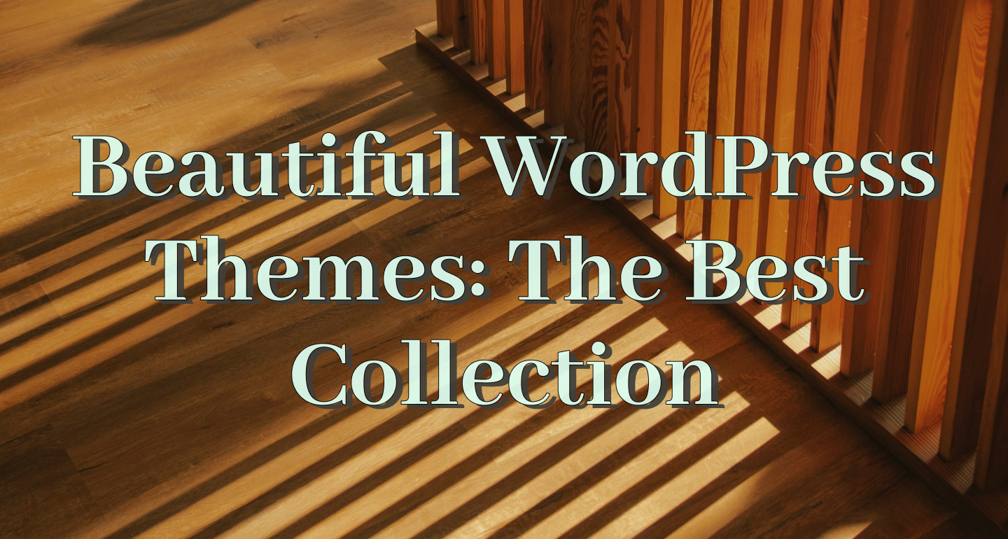 beautiful wordpress themes the best collection