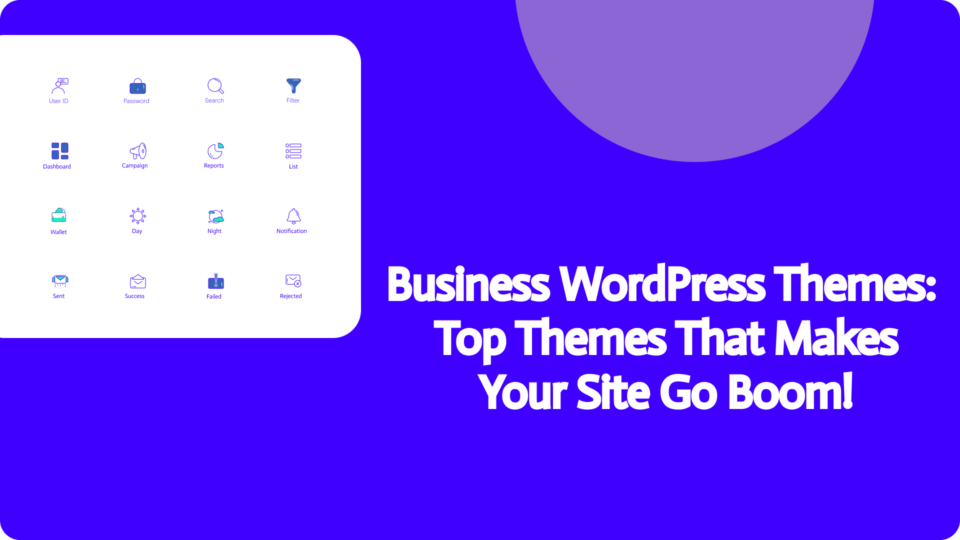 Business WordPress Themes: Get the Best Ones, Why not?