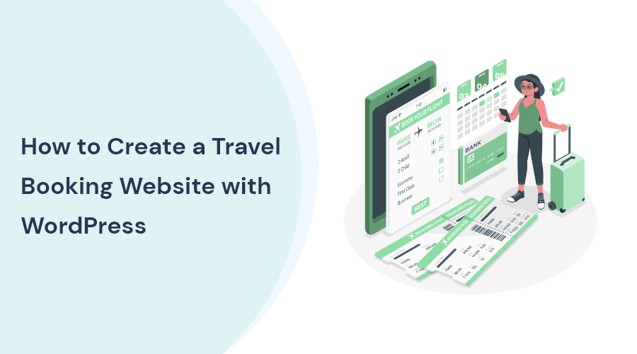 Beginner Guide: How to Create a Travel Website with WordPress?