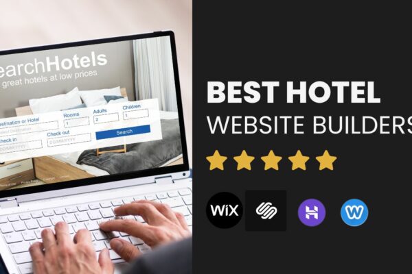 Hotel Website Builders: Get the Most Out of Your Investment
