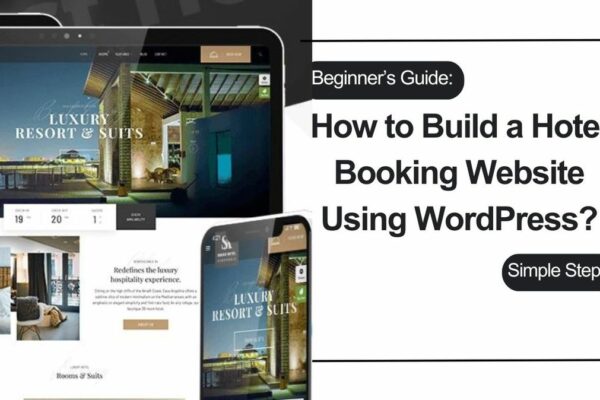 How to Build a Hotel Booking Website With WordPress?