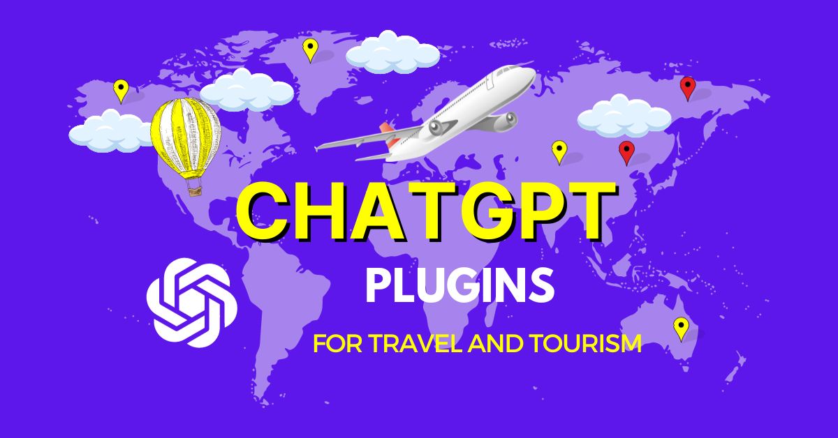 10+ Best ChatGPT Plugins for Travel & Tourism