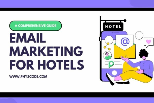 Email Marketing for Hotels: A Comprehensive Guide