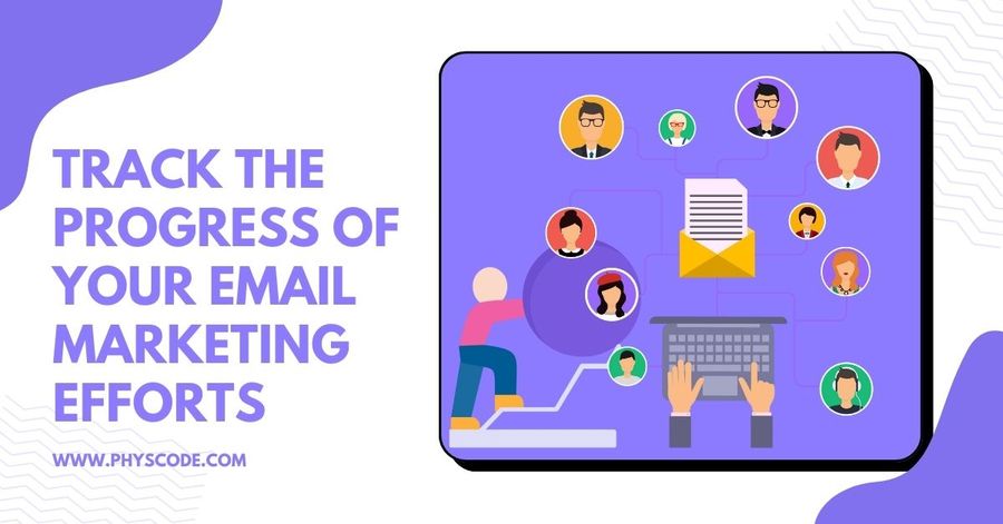 Track The Progress Of Your Email Marketing Efforts