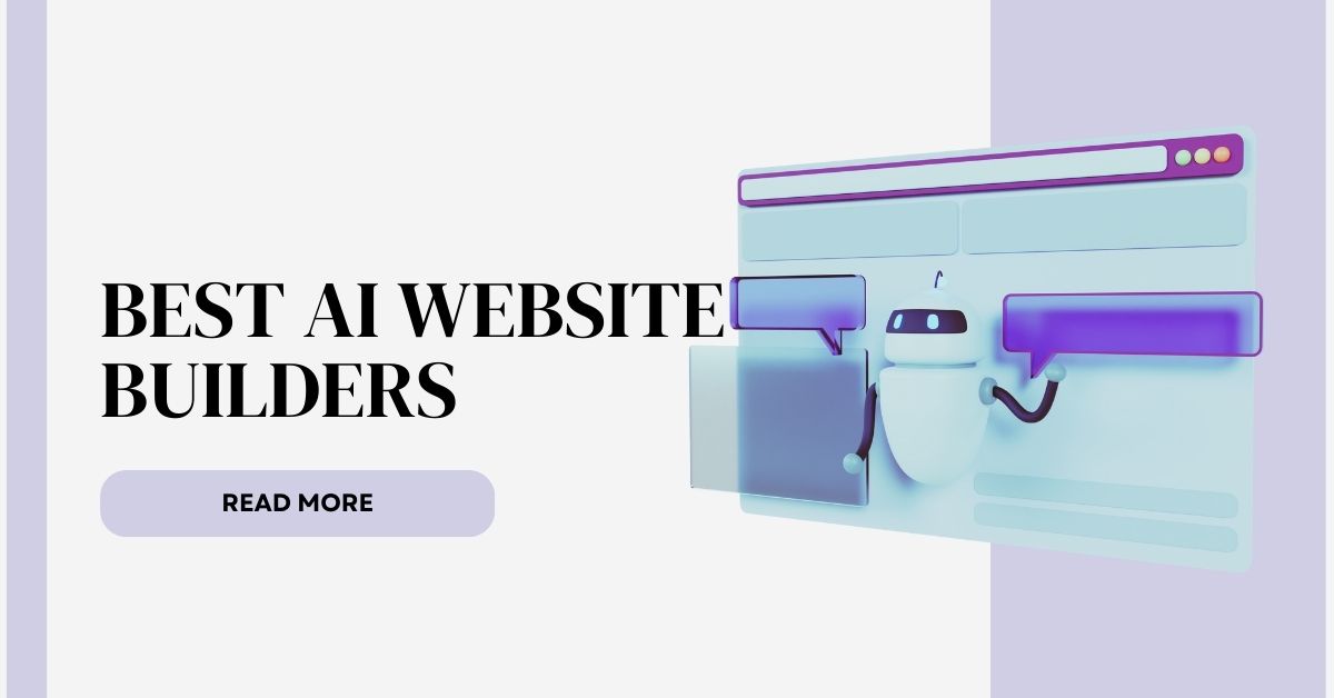 Why You Need an AI Website Builder to Boost Your Online Presence: Top 10 Picks