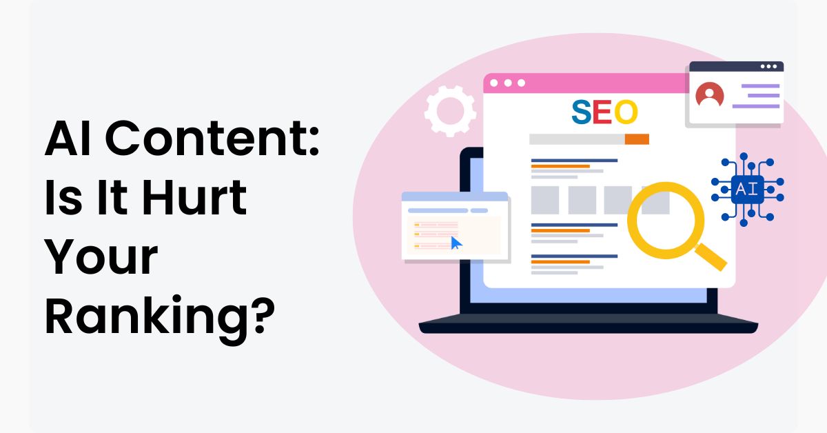 AI Content: Is It Hurt Your Ranking?