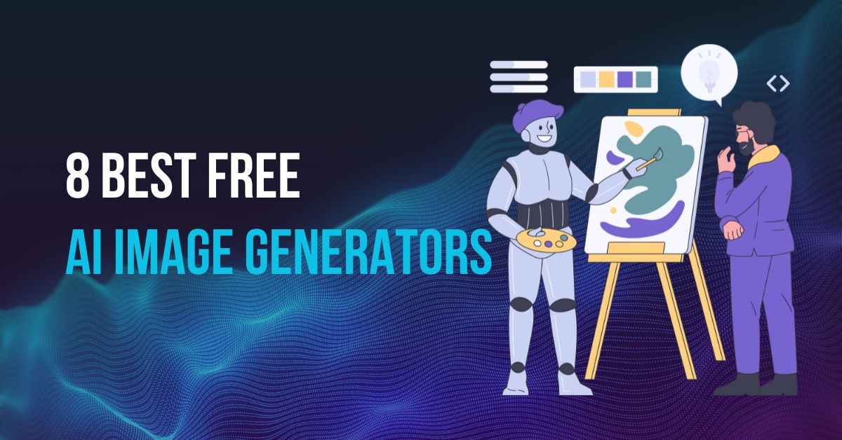 8 Best Free AI Image Generators