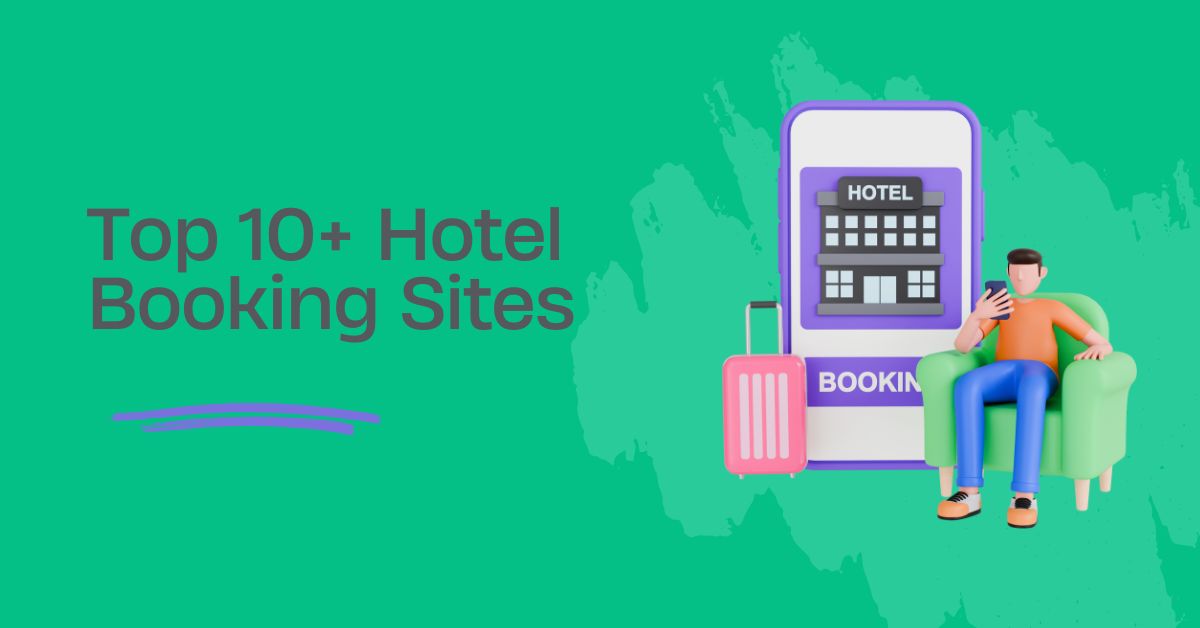 Top 10+ Hotel Booking Sites: Compare & Save on Your Next Stay