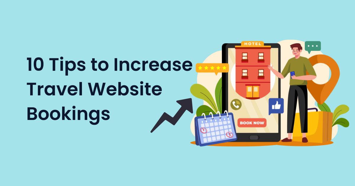 10 Tips to Increase Your Travel Website Bookings