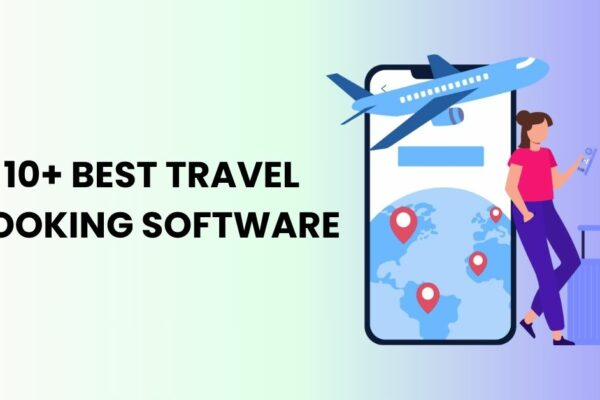 10+ Best Travel Booking Software