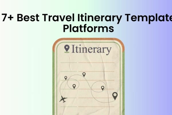 7+ Best Travel Itinerary Template Platforms