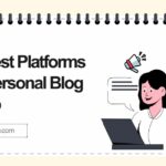 10+ Best Platforms for a Personal Blog