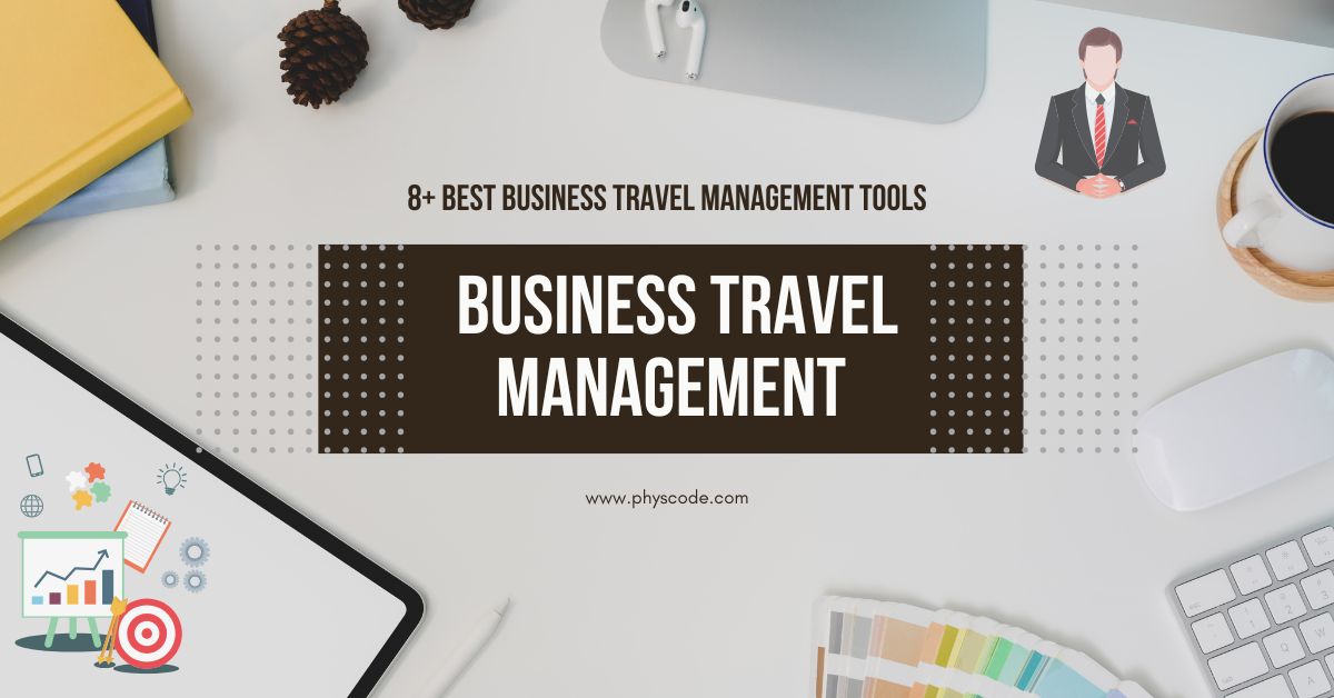 What is Business Travel Management? 8 Top Picks