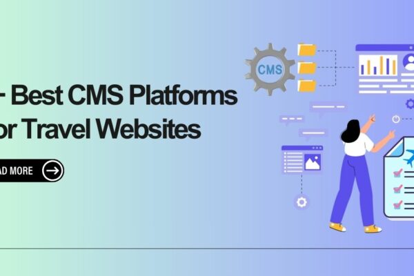 9+ Best CMS Platforms For Travel Websites 