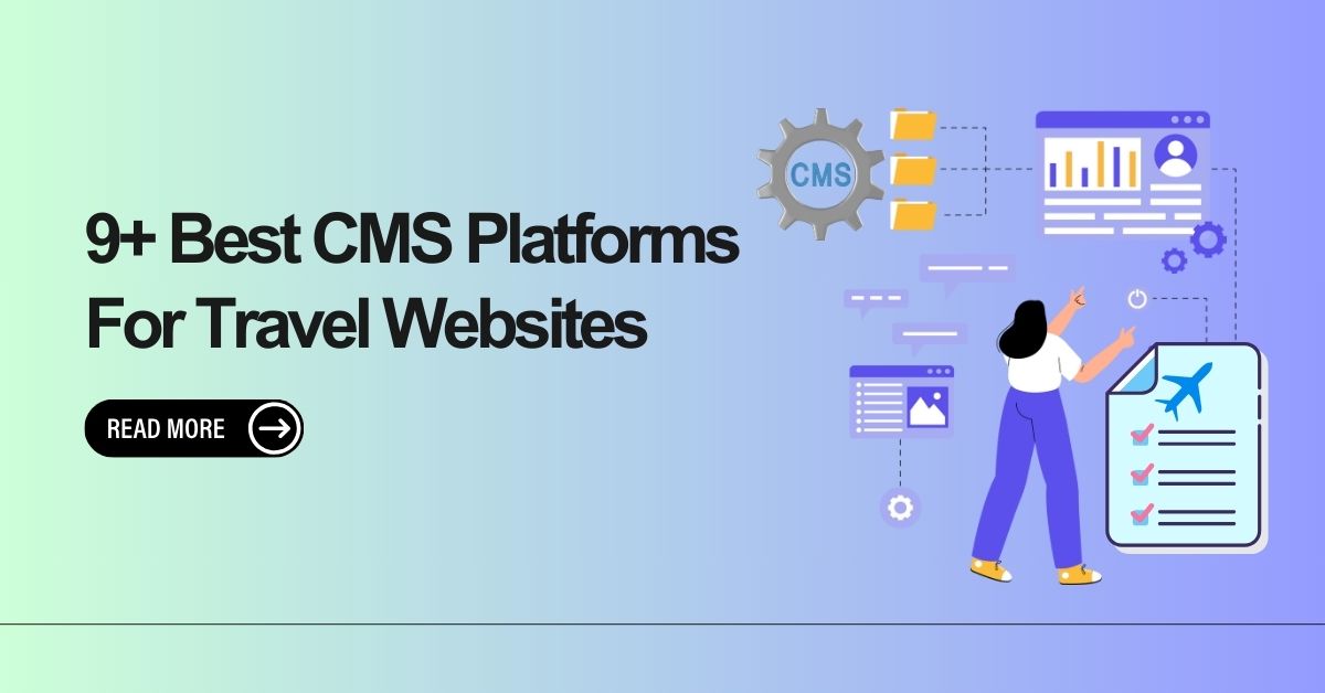 9+ Best CMS Platforms For Travel Websites 