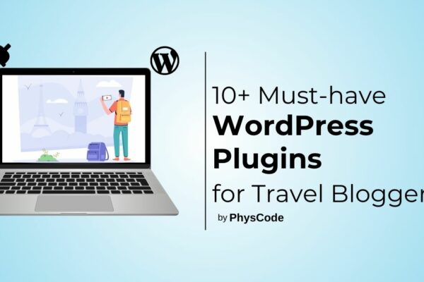 10+ Must-have WordPress Plugins for Travel Bloggers