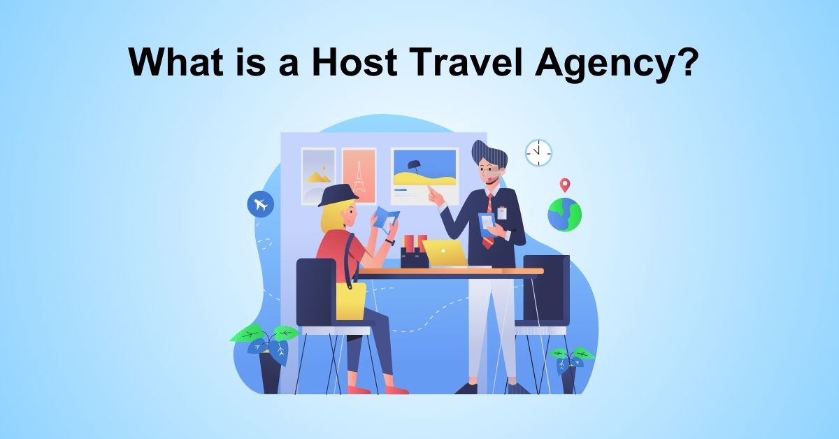 What is a Host Travel Agency? 