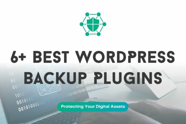 6+ Best WordPress Backup Plugins (Reviewed)