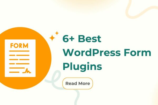 6+ Best WordPress Form Plugins: A Detailed Review