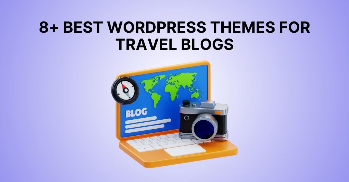 8+ Best WordPress Themes for Travel Blogs