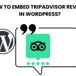 How To Embed TripAdvisor Reviews in WordPress: A Simple Guide