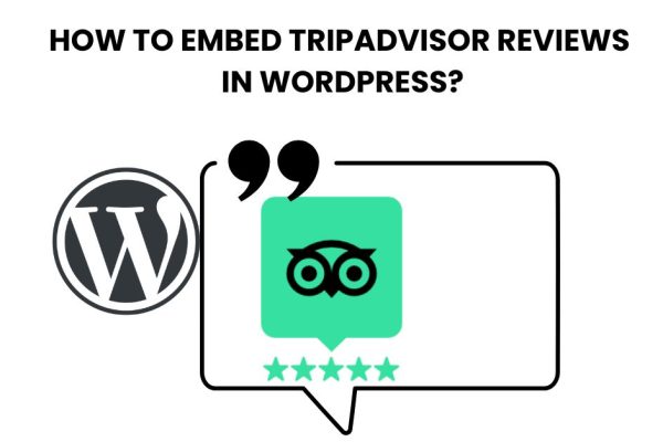 How To Embed TripAdvisor Reviews in WordPress: A Simple Guide