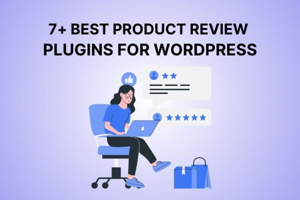 7+ Best Product Review Plugins for WordPress