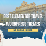 8+ Best Elementor Travel WordPress Themes (No Coding Needed)