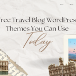 Top 7+ Free Travel Blog WordPress Themes You Can Use Today