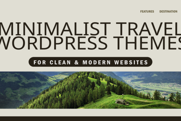 7 Minimalist Travel WordPress Themes for Clean & Modern Websites