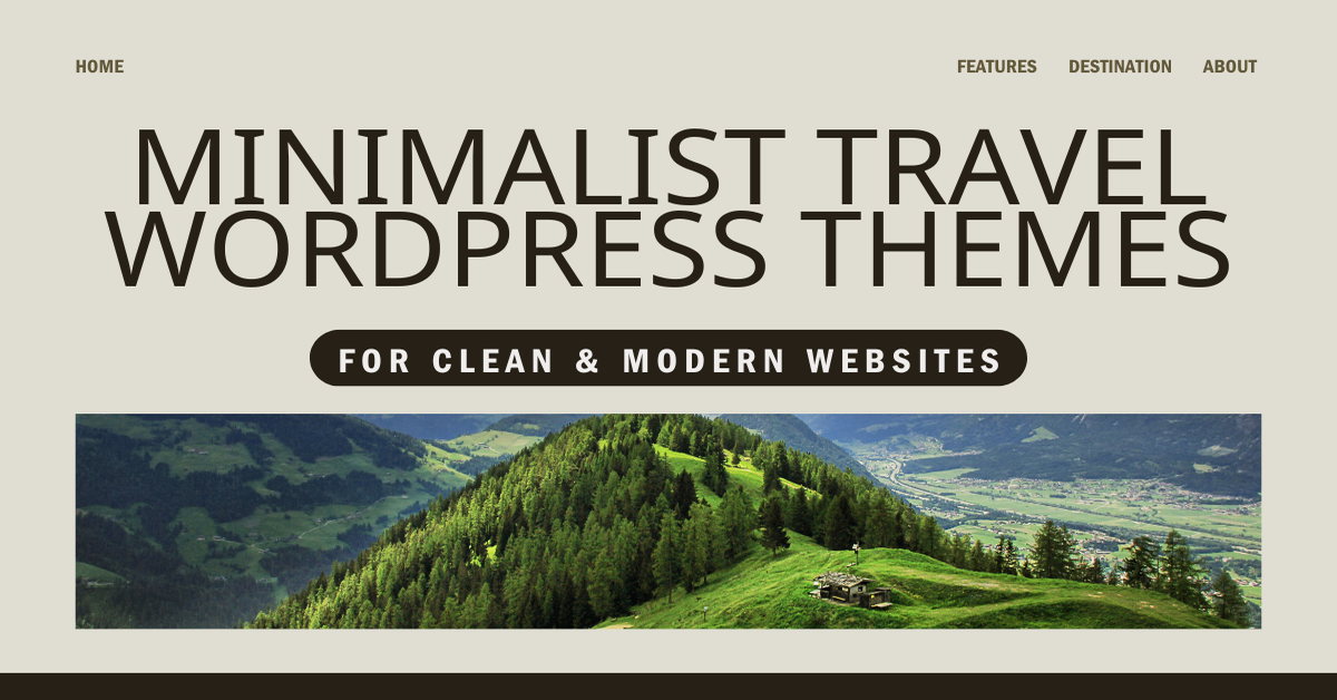 7 Minimalist Travel WordPress Themes for Clean & Modern Websites
