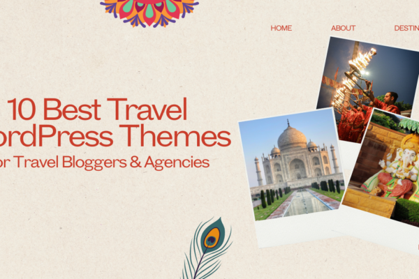 10 Best Travel WordPress Themes for Travel Bloggers & Agencies