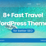 8+ Fast & Lightweight Travel WordPress Themes for Better SEO