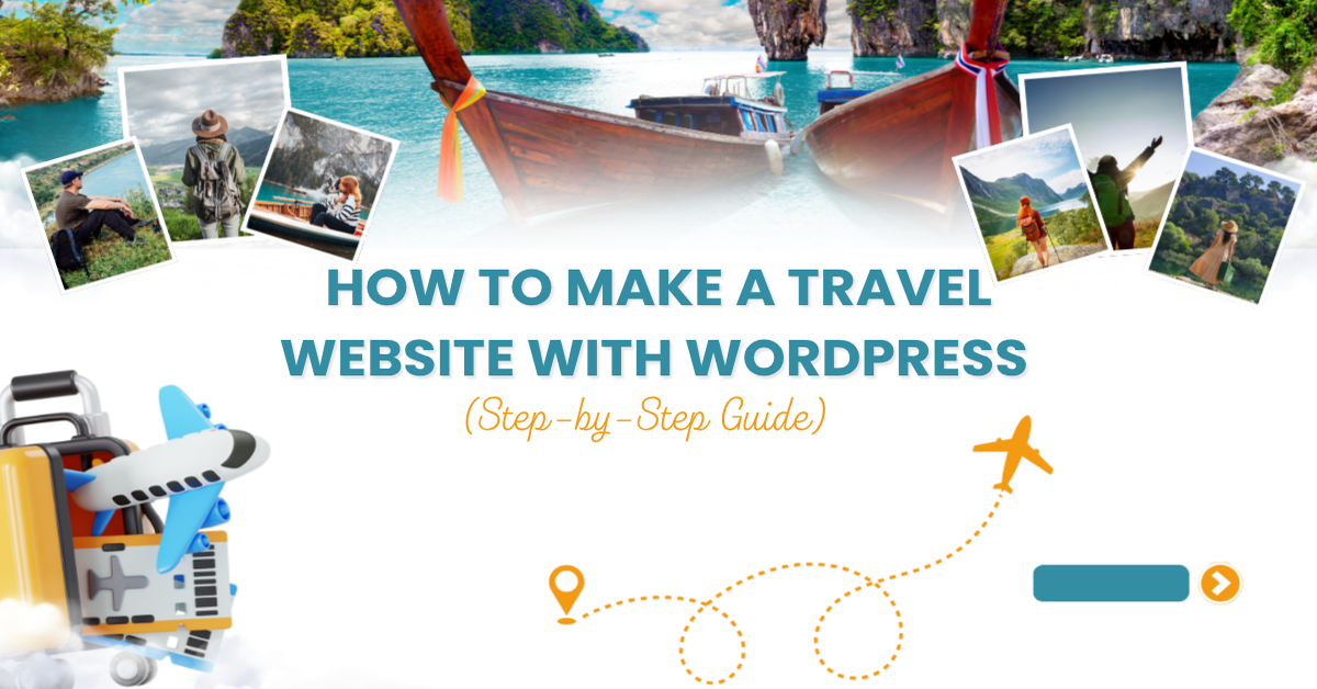 How to Make a Travel Website with WordPress (Step-by-Step Guide)