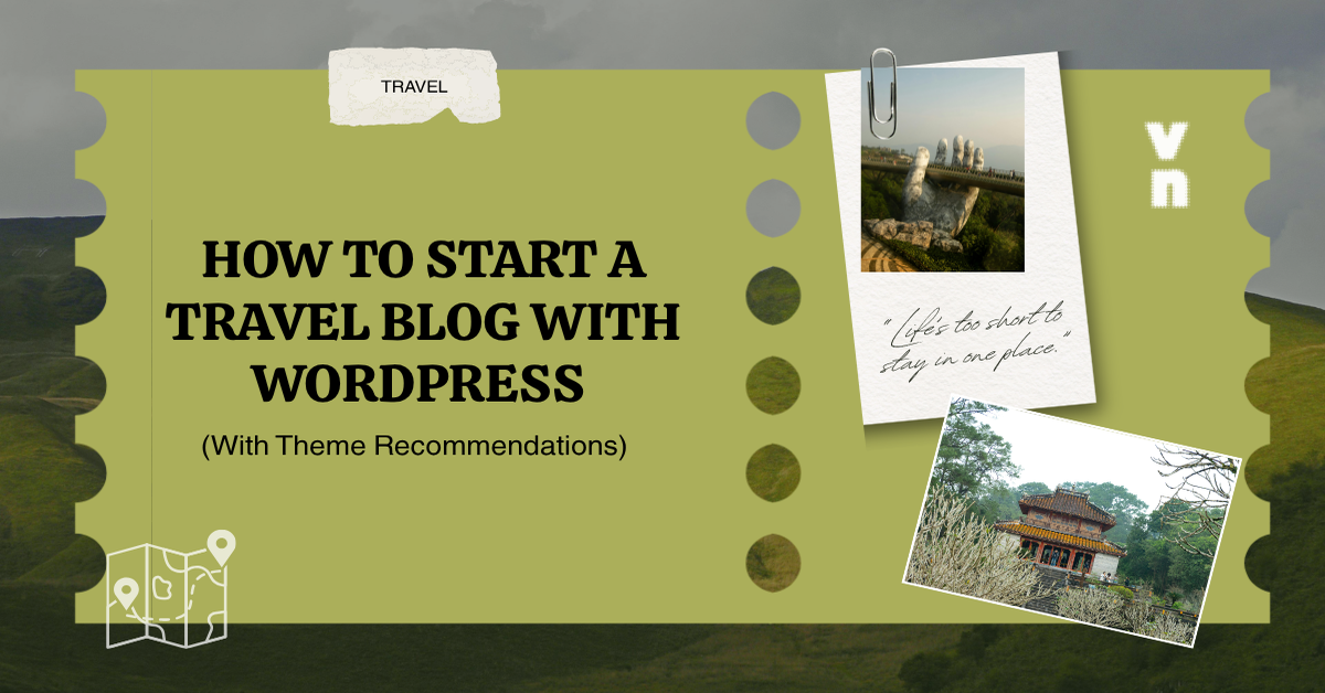 How to Start a Travel Blog with WordPress (With Theme Recommendations)