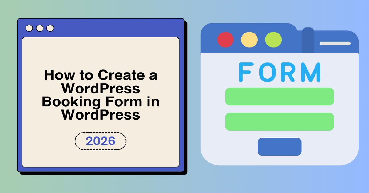 How to Create a WordPress Booking Form in WordPress