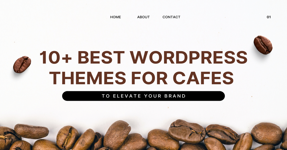 10+ Best WordPress Themes for Cafes to Elevate Your Brand