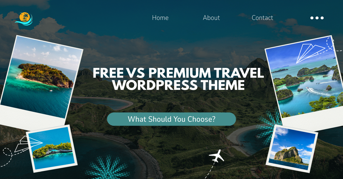 Free vs Premium Travel WordPress Theme: What Should You Choose?