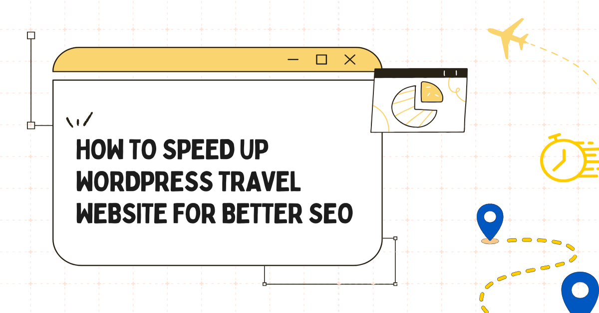 How to Speed Up WordPress Travel Website for Better SEO