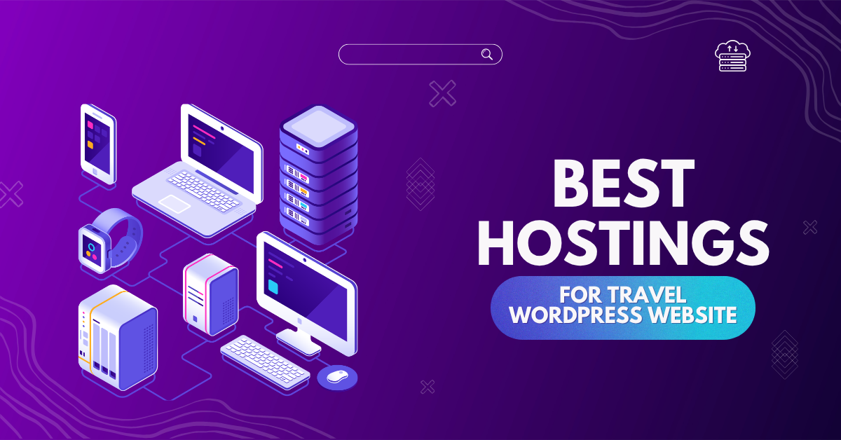 Best Hostings for Travel WordPress Website (Speed & SEO)