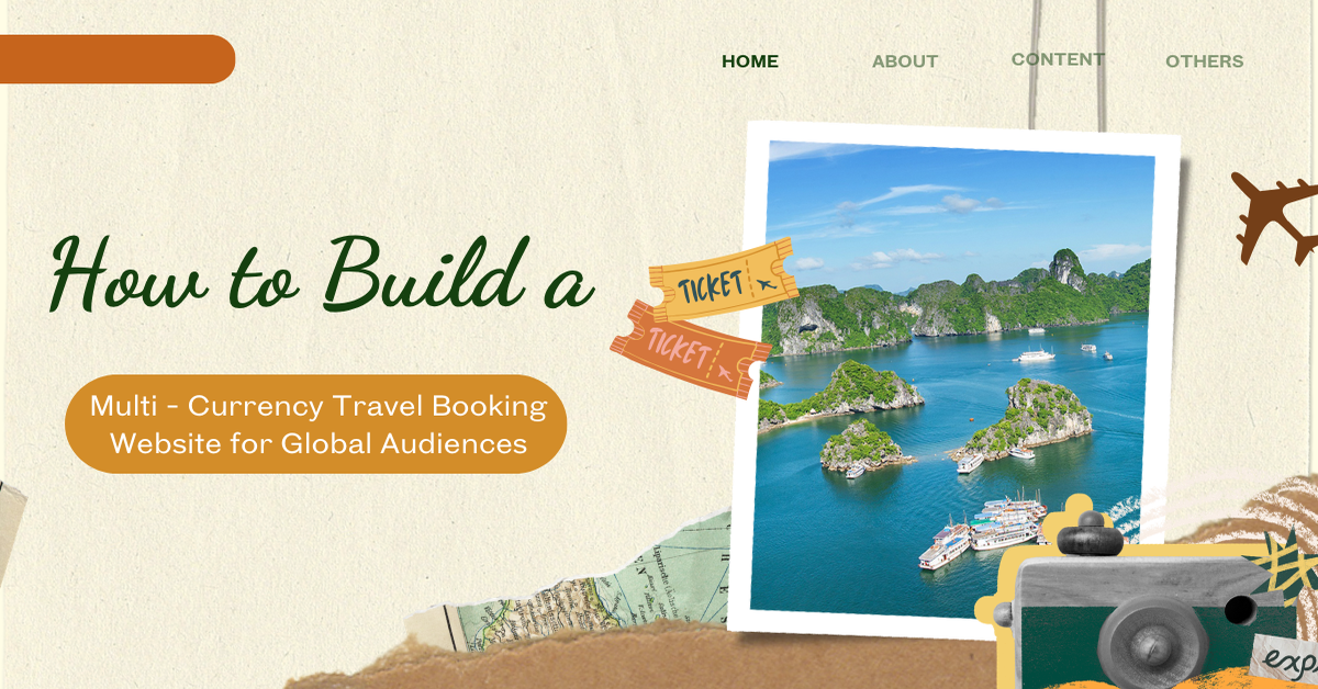 How to Build a Multi-Currency Travel Booking Website for Global Audiences