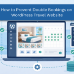 How to Prevent Double Bookings on WordPress Travel Website