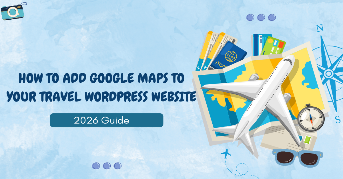 How to Add Google Maps to Your Travel WordPress Website